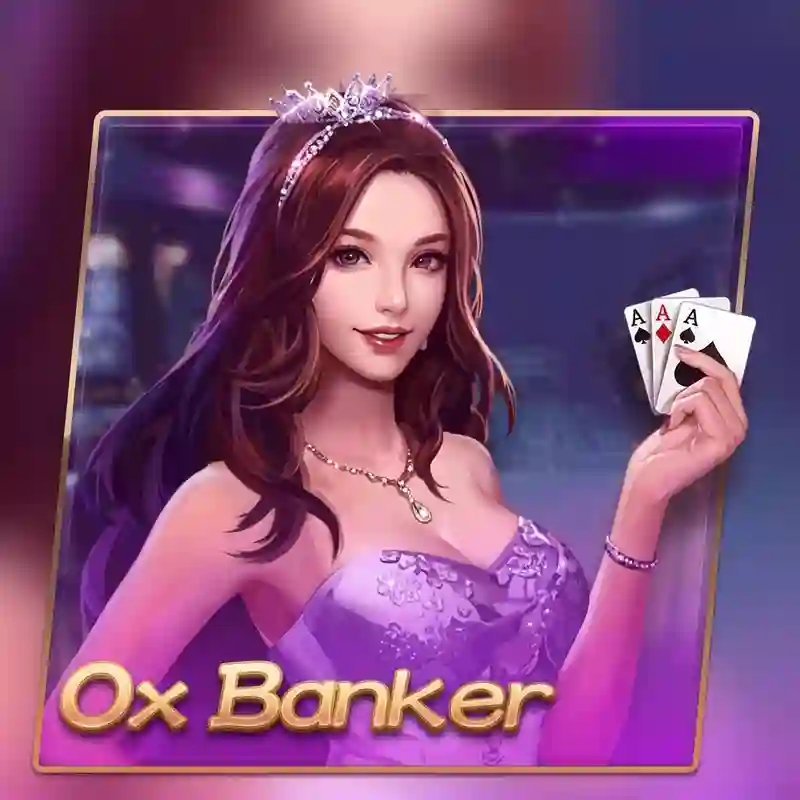Trò chơi Ox Banker tại naga169 casino trực tuyến